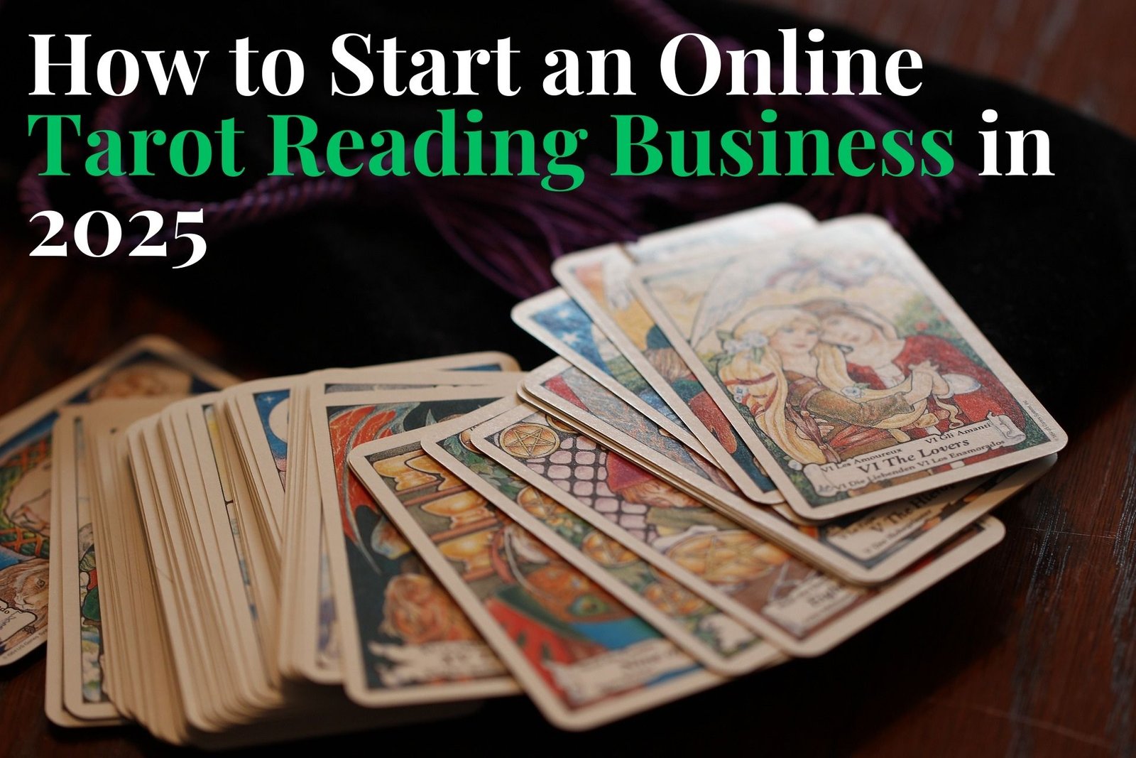 How to Start an Online Tarot Reading Business in 2025