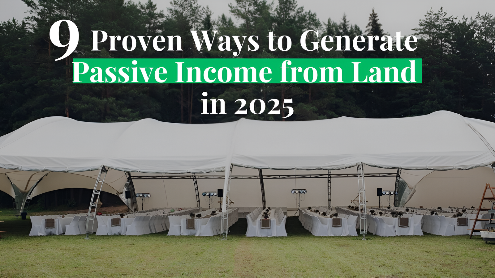 9 Proven Ways to Generate Passive Income from Land in 2025